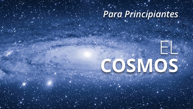 Para Principiantes - El Cosmos